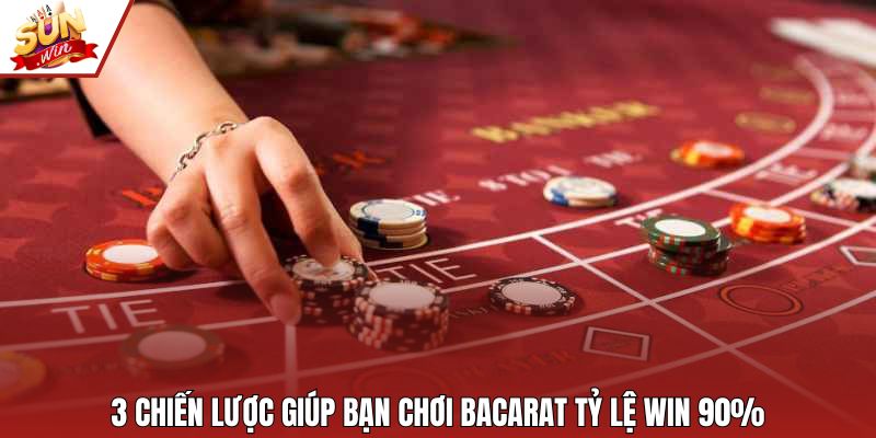 3 chiến lược giúp bạn chơi bacarat tỷ lệ win 90%