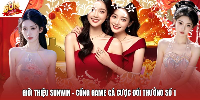 Giới thiệu Sunwin và hướng dẫn tham gia chi tiết