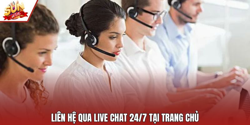Liên hệ qua live chat 24/7 tại trang chủ