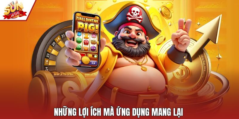 Những lợi ích mà ứng dụng mang lại