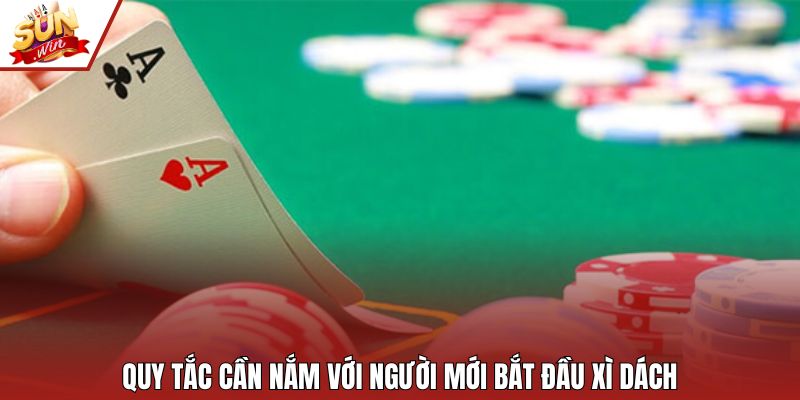 Quy tắc cần nắm với người mới bắt đầu xì dách