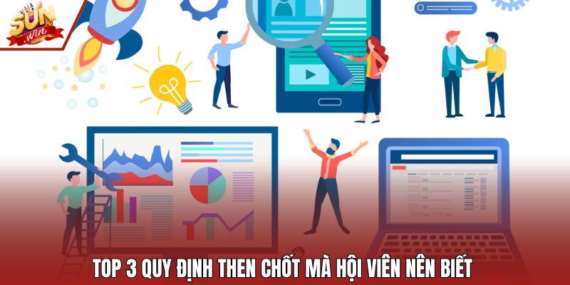 Top 3 quy định then chốt mà hội viên nên biết