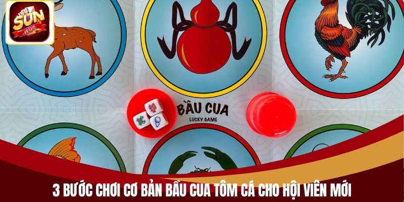 3 bước chơi cơ bản bầu cua tôm cá cho hội viên mới